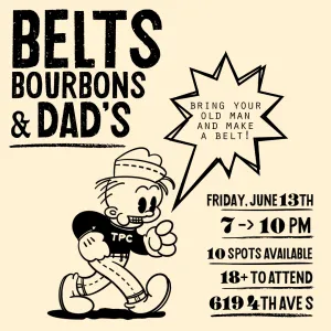 Belts, Bourbons, & Dads