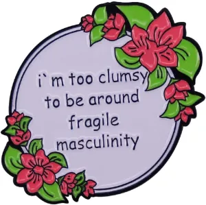 GuDeKe I'm Too Clumsy To Be Around Fragile Masculinity Enamel Pins Feminist Art Badge Fashion Decor for Backpacks