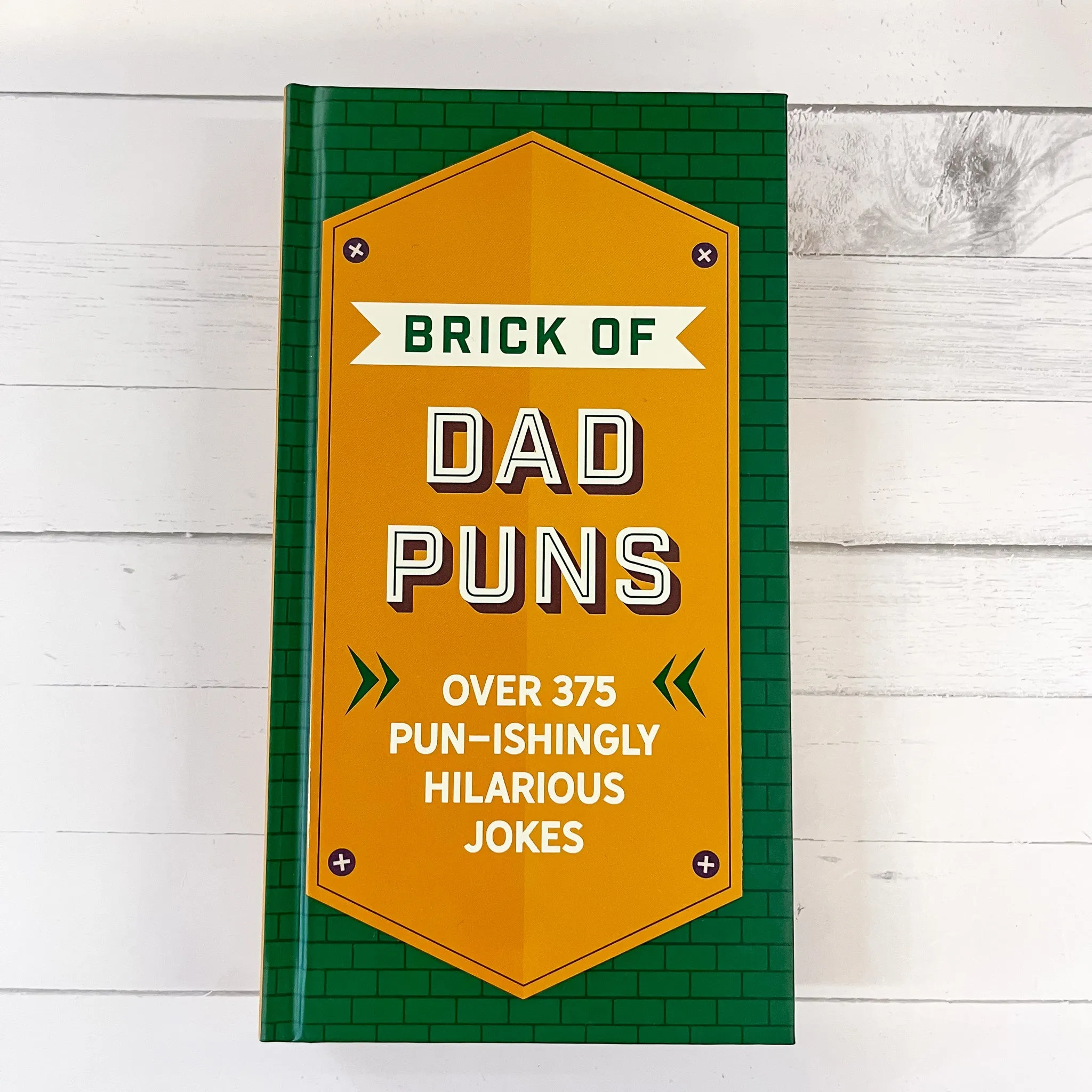 The Brick of Dad Puns: Over 200 Pun-ishingly Hilarious Jokes